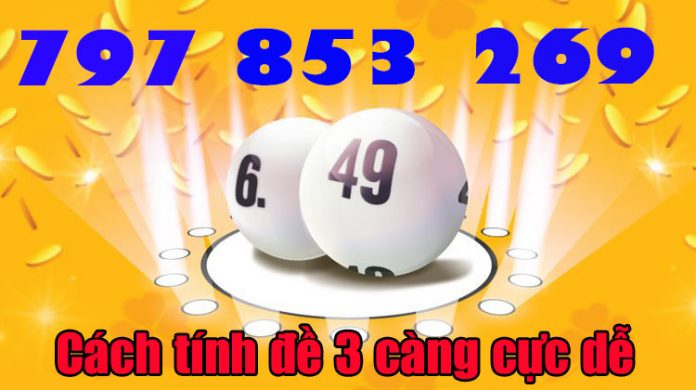 Cách tính đề 3 càng cực dễ không nên bỏ qua